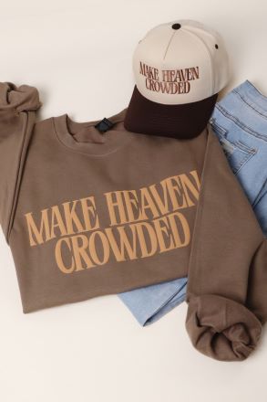 Make Heaven Crowded Sweatshirt